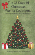 The 25 Days of Christmas Family Devotional: Making Christmas More Meaningful