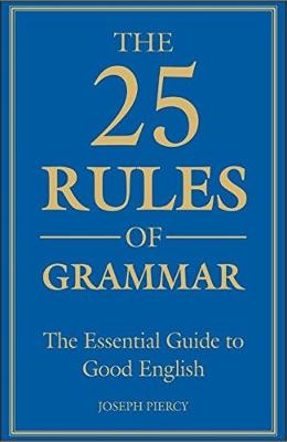 The 25 Rules of Grammar - Piercy, Joseph