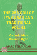 The 256 Odu of Ifa Cuban and Traditionl Vol.41 Ogbe Owonrin Meji-Owonrin Ogbe