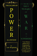 The 26 Laws of Power As a Muslim & The 9 Strategies of WAR as a SUPERHERO