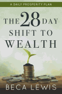 The 28 Day Shift to Wealth: A Daily Prosperity Plan