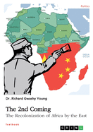 The 2nd Coming. The Recolonization of Africa by the East