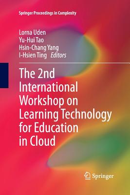 The 2nd International Workshop on Learning Technology for Education in Cloud - Uden, Lorna (Editor), and Tao, Yu-Hui (Editor), and Yang, Hsin-Chang (Editor)
