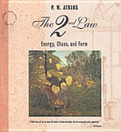 The 2nd Law: Energy, Chaos, and Form - Atkins, Peter, and Atkins, Peter, and Atkins, P W