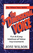 The 3-Dimensional Voice: Fun & Easy Method of Voice Improvement
