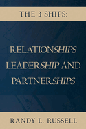 The 3 Ships: Relationships, Leadership and Partnerships