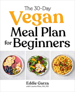 The 30-Day Vegan Meal Plan for Beginners