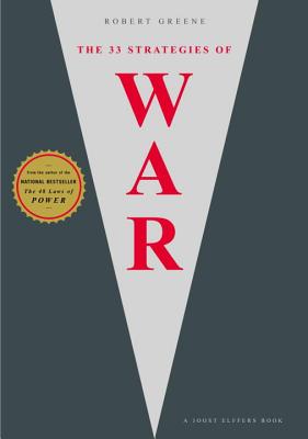 The 33 Strategies of War - Greene, Robert, and Elffers, Joost