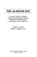 The 36-Hour Day: A Family Guide to Caring for Persons with Alzheimer's Disease, Related Dementing Illnesses, and Memory Loss in Later Life