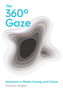 The 360? Gaze: Immersions in Media, Society, and Culture