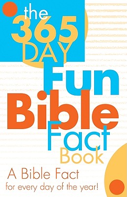 The 365 Day Fun Bible Fact Book - Barbour Publishing, Inc (Creator)