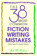 The 38 Most Common Fiction Writing Mistakes