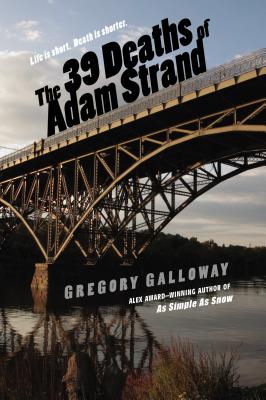 The 39 Deaths of Adam Strand - Galloway, Gregory