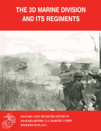 The 3D Marine Division and Its Regiments