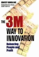 The 3m Way to Innovation: Balancing People and Profit - Gundling, Ernest
