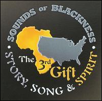 The 3rd Gift: Story, Song and Spirit - Sounds of Blackness