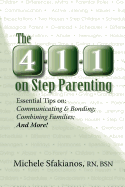 The 4-1-1 on Step Parenting: Essential Tips On: Communicating & Bonding; Combining Families; And More!