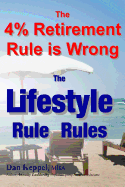 The 4% Retirement Rule Is Wrong: The Lifestyle Rule Rules