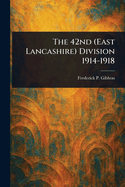 The 42nd (East Lancashire) Division 1914-1918