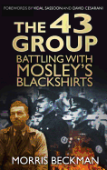 The 43 Group: Battling with Mosley's Blackshirts