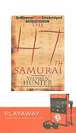 The 47th Samurai - Hunter, Stephen, and Schirner, Buck (Read by)