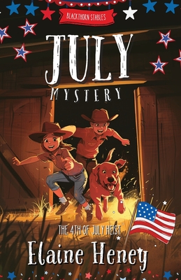 The 4th of July Heist | Blackthorn Stables July Mystery - Heney, Elaine