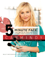 The 5-Minute Face: The Quick & Easy Makeup Guide for Every Woman - Carmindy