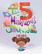 The 5-Minute Mindfulness Journal for Kids