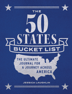 The 50 States Bucket List: The Ultimate Journal for a Journey Across America
