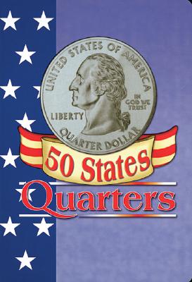 The 50 States Quarter Folder - Miller, Ray, and Fernandez, Vivian, and Price, Karen