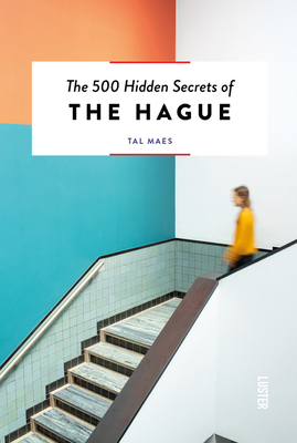 The 500 Hidden Secrets of Hague - Maes, Tal