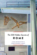 The 500 Hidden Secrets of Rome