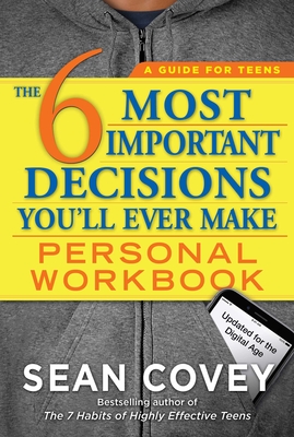 The 6 Most Important Decisions You'll Ever Make Personal Workbook: Updated for the Digital Age - Covey, Sean