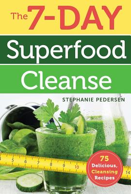 The 7-Day Superfood Cleanse - Pedersen, Stephanie