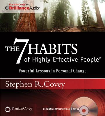 The 7 Habits of Highly Effective People: Powerful Lessons in Personal Change - Covey, Stephen R, Dr. (Read by)