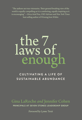 The 7 Laws of Enough: Cultivating a Life of Sustainable Abundance - Laroche, Gina, and Cohen, Jennifer