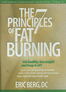The 7 Principles of Fat Burning: Get Healthy, Lose Weight and Keep It Off!