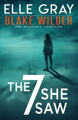 The 7 She Saw - Gray, Elle