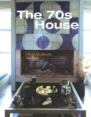 The 70s House - Heathcote, David
