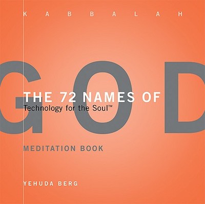 The 72 Names of God Meditation Book: Technology for the Soul - Berg, Yehuda