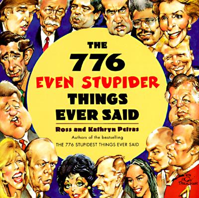 The 776 Even Stupider Things Ever Said - Petras, Ross