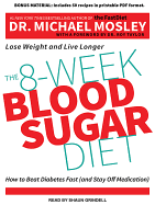 The 8-Week Blood Sugar Diet: How to Beat Diabetes Fast (and Stay Off Medication)