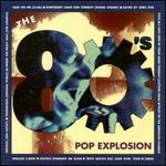 The 80's Pop Explosion