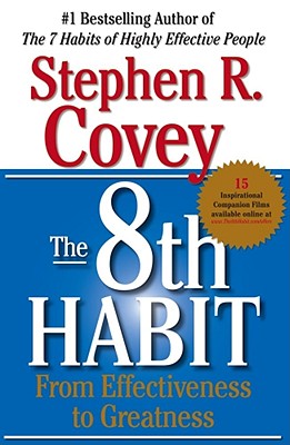 The 8th Habit: From Effectiveness to Greatness - Covey, Stephen R, Dr.
