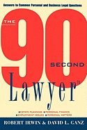 The 90 Second Lawyer: Answers to Common Personal and Business Legal Questions