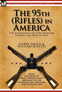 The 95th (Rifles) in America: The Experiences of Two Soldiers During the War of 1812