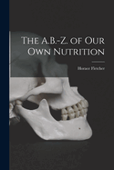 The A.B.-Z. of Our Own Nutrition