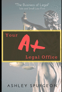 The A+ Legal Office: The Business of Legal