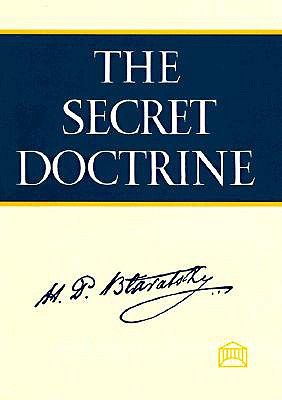 The: A Secret Doctrine: Synthesis of Science, Religion and Philosophy: The Synthesis of Science, Religion & Philosophy - Blavatsky, H. P.