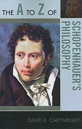 The A to Z of Schopenhauer's Philosophy